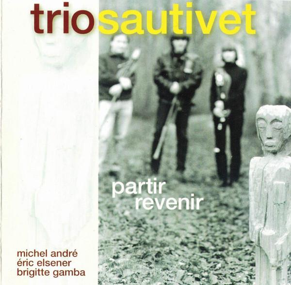 Acheter Trio Sautivet - Partir Revenir État correct - 13,57 € Trio Sautivet - Partir Revenir État correct - reconditionné disponible sur Label Emmaüs